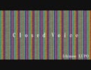 【NNI】 Closed Voice 【オリジナル曲】