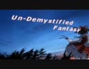 【第3回東方ニコ童祭】Un-Demystified Fantasy【東方MAD】