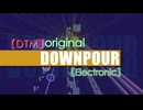 【オリジナル インスト】Downpour【再公開】エレクトロニカ