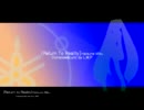ミクがかっこええ歌を歌ってくれたよ。オリジナル曲「Return To Reality」