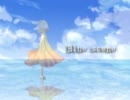 【鏡音リンAppend】 Blue scene 【オリジナル曲】