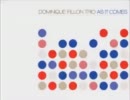 Dominique Fillon Trio - As It Comes