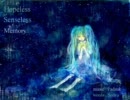 【ミクオリジナル】 hopeless　senseless　memory 【remix edition】