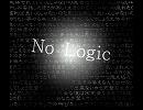 『No　Logic』　歌ってみた　二枚舌