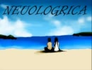 NEUOLOGRICA／錯乱Ｐ