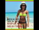 【REGGAE】 BAD SELECTION