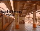 【八王子祭】hachiOwens【Owens】