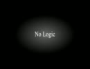 No Logic【歌ってみた】