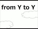 from Y to Y　【歌ってみました】