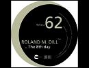 Roland M. Dill/The 8th Day