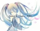 【初音ミク】出会えてよかった。-ReFeel-【お誕生日おめでとう】