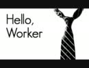 Hello,Worker　歌ってみた