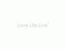 Love Life? Live Live #7
