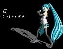 【初音ミク】　C　【オリジナル】
