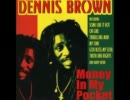 Dennis Brown - Money In My Pocket