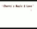 Waveによる『Cherry's Magic ＆ Love』（仮）♪