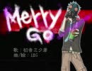 【初音ミク彦】 Merry-Go 【オリジナル】