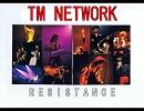 RESISTANCE(オケのみ、コーラス修正版）/TM NETWORK
