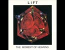 【プログレ】Lift/The Moment Of Hearing