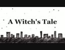 【初音ミク】A Witch's Tale【オリジナル曲】