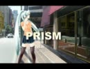 【初音ミク】PRISM【オリジナル】