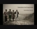 Paperplanes And Dragonboats - Tell Me Before You Go