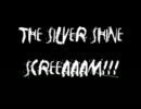 The Silver Shine／Screeeaam!!!
