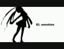 【ニコカラ】 El.emotion (On Vocal)