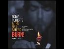EDDIE ROBERTS & THE FIRE EATERS - Eazy Rider