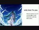 only love To you