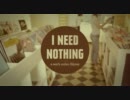 I Need Nothing