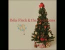 『Chrismas Medley』 　Bela Fleck & The Flecktones