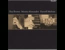Ray Brown  Monty Alexander & Russell Malone  Django