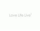 Love Life Live Live #17
