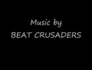 【作業用BGM】 BEAT CRUSADERS 1 テーマ：「入門編(?)」