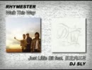 【RHYMESTER】Walk This Way×Just Little Bit【DJ SLY】