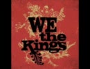 we the kings whoa