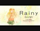 【GUMI Power】 Rainy 【オリジナル曲】
