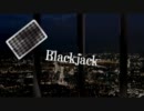 Blackjack　†歌ってみた＠結兎。