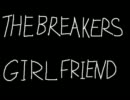 GIRL FRIEND / THE BREAKERS