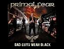 高音質洋楽メタル紹介【322】　Primal Fear - Bad Guys Wear Black