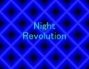 NNI自作曲 Night Revolution(テクノ？系)