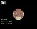 【フリーゲーム】　Orb._+α　【実況してくよ】