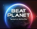 【歌手音ピコ】 BEAT PLANET 【access】
