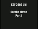 KOF 2002 UM Combo Movie Part 1