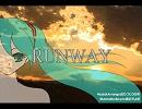 【初音ミク】RUNWAY【オリジナル】