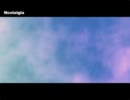【初音ミク】Nostalgia【オリジナル曲】