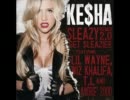 Ke$ha - Sleazy (Remix 2.0: Get Sleazier) feat. Wiz Khalifa Andre 3000 T.I. Lil Wayne