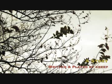 【ニコニコインディーズオリジナル曲】A Story【creep】