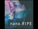 nano.RIPE「ノクチルカ」【DTMカバー曲】